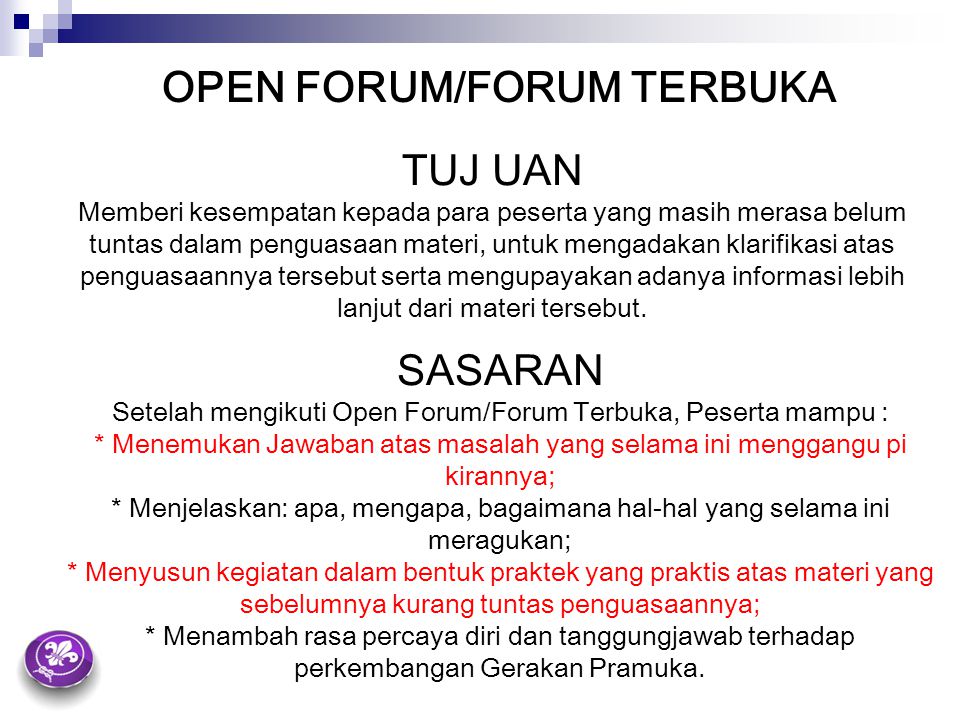 Setelah mengikuti Open Forum/Forum Terbuka, Peserta mampu :