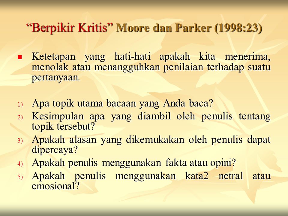 Berpikir Kritis Moore dan Parker (1998:23)
