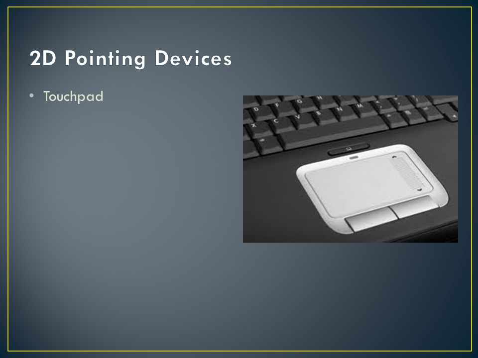 2D Pointing Devices Touchpad