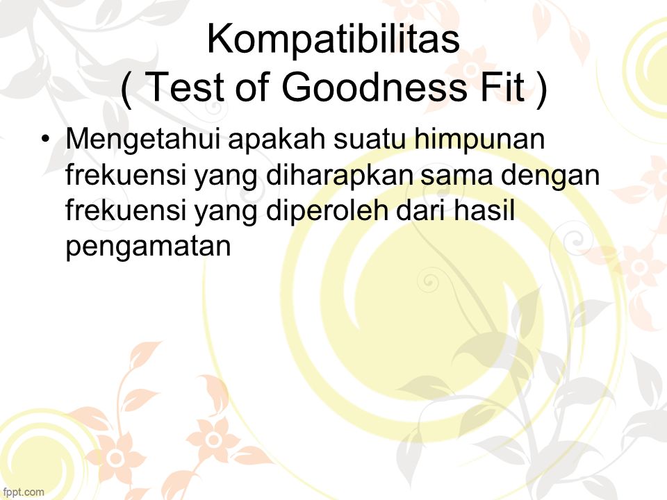Kompatibilitas ( Test of Goodness Fit )