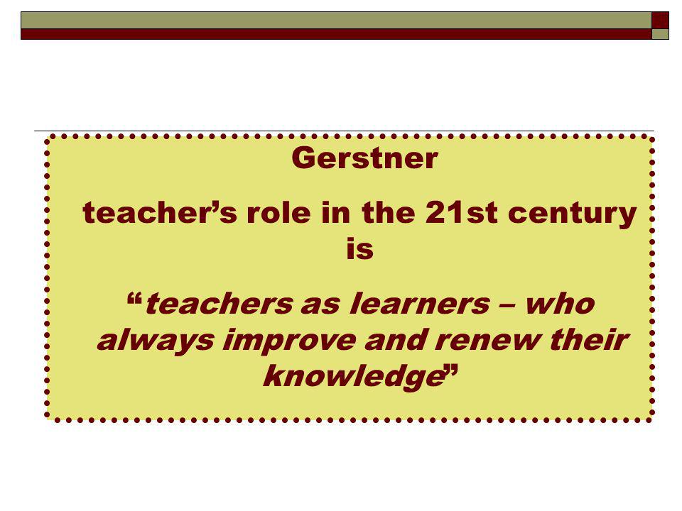 teacher’s role in the 21st century is