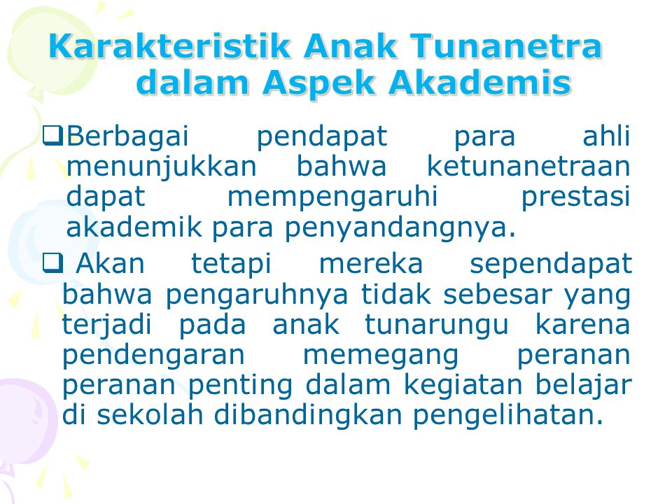 Karakteristik Anak Tunanetra dalam Aspek Akademis