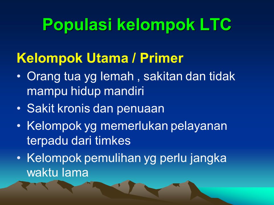 Populasi kelompok LTC Kelompok Utama / Primer