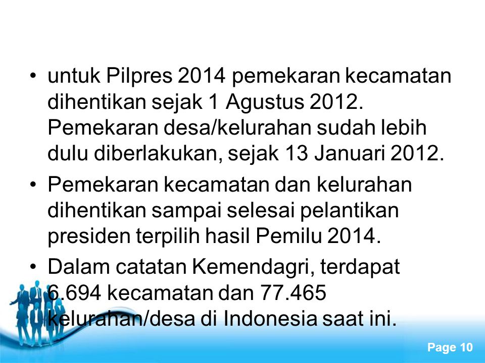 untuk Pilpres 2014 pemekaran kecamatan dihentikan sejak 1 Agustus 2012