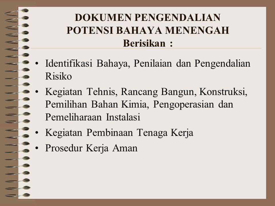 DOKUMEN PENGENDALIAN POTENSI BAHAYA MENENGAH Berisikan :