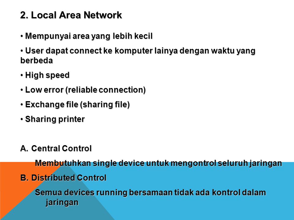 2. Local Area Network Mempunyai area yang lebih kecil
