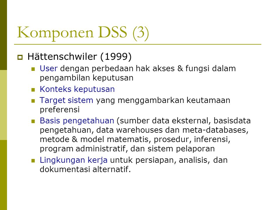 Komponen DSS (3) Hättenschwiler (1999)