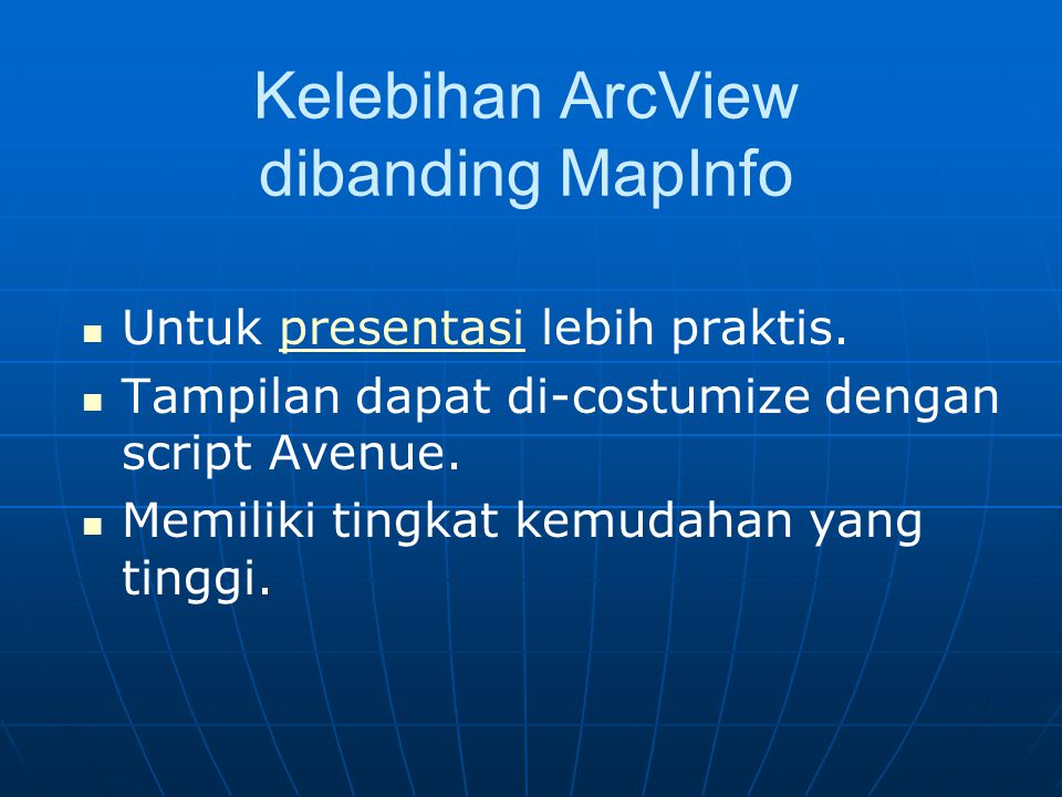 Kelebihan ArcView dibanding MapInfo