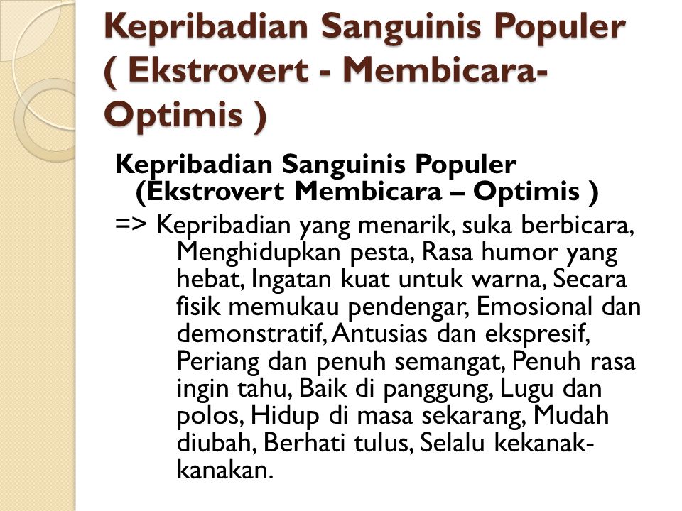 Kepribadian Sanguinis Populer ( Ekstrovert - Membicara-Optimis )