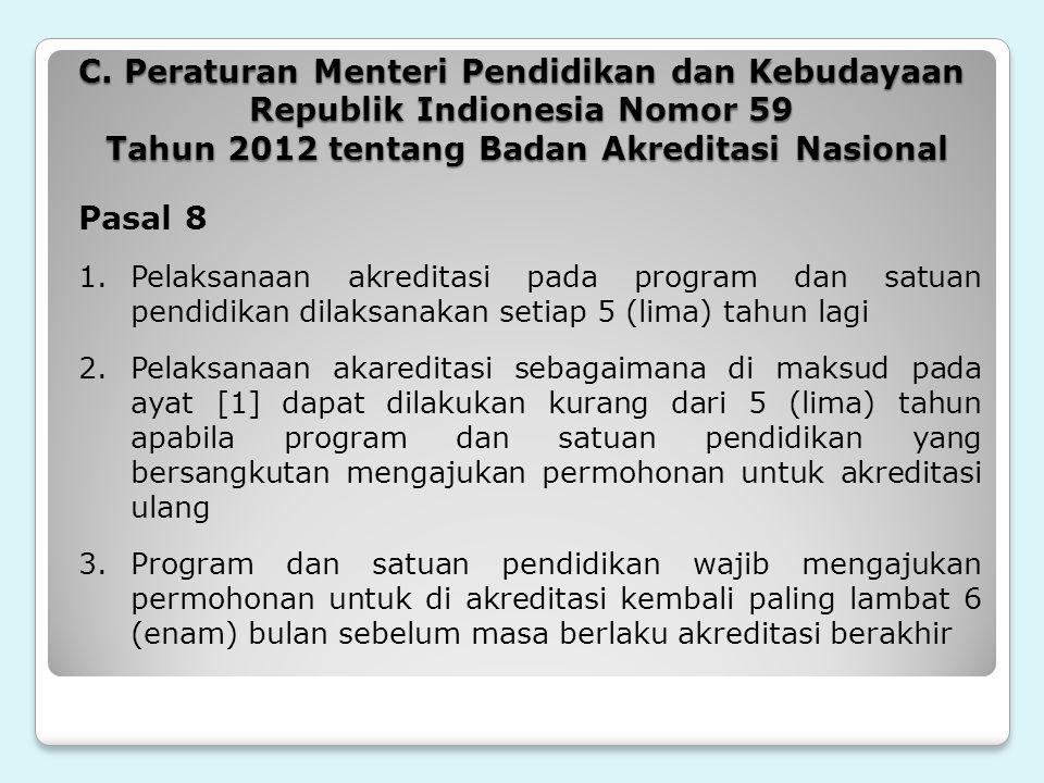 C. Peraturan Menteri Pendidikan dan Kebudayaan Republik Indionesia Nomor 59 Tahun 2012 tentang Badan Akreditasi Nasional