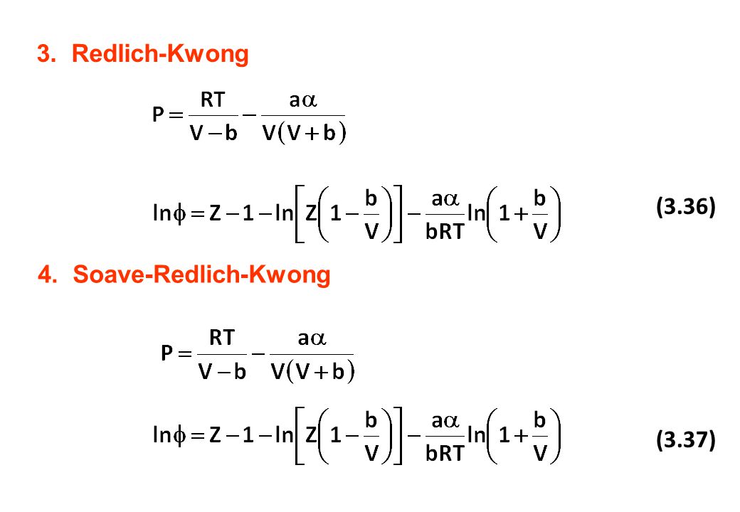 Redlich-Kwong (3.36) Soave-Redlich-Kwong (3.37)
