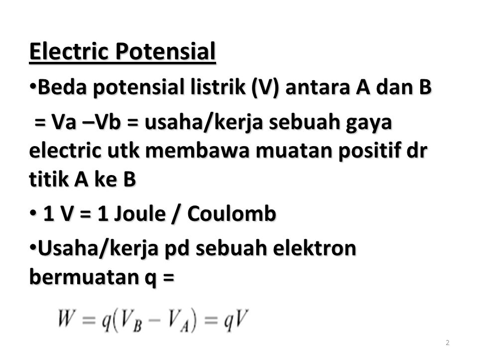 Electric Potensial Beda potensial listrik (V) antara A dan B