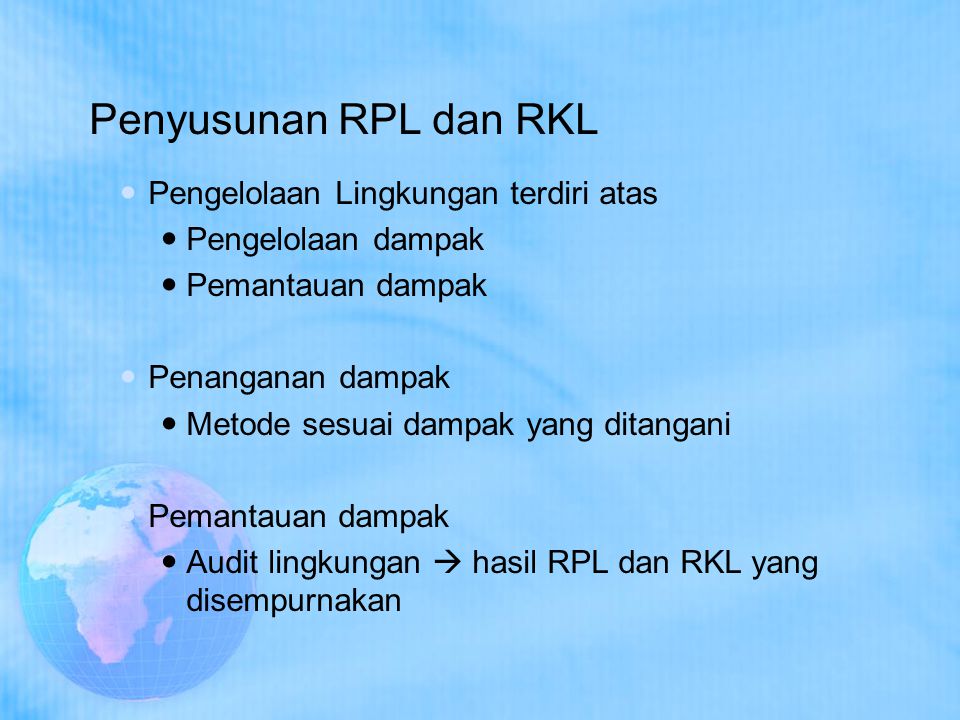 Penyusunan RPL dan RKL Pengelolaan Lingkungan terdiri atas