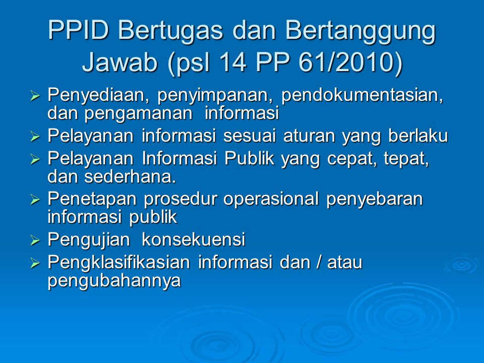 PPID Bertugas dan Bertanggung Jawab (psl 14 PP 61/2010)