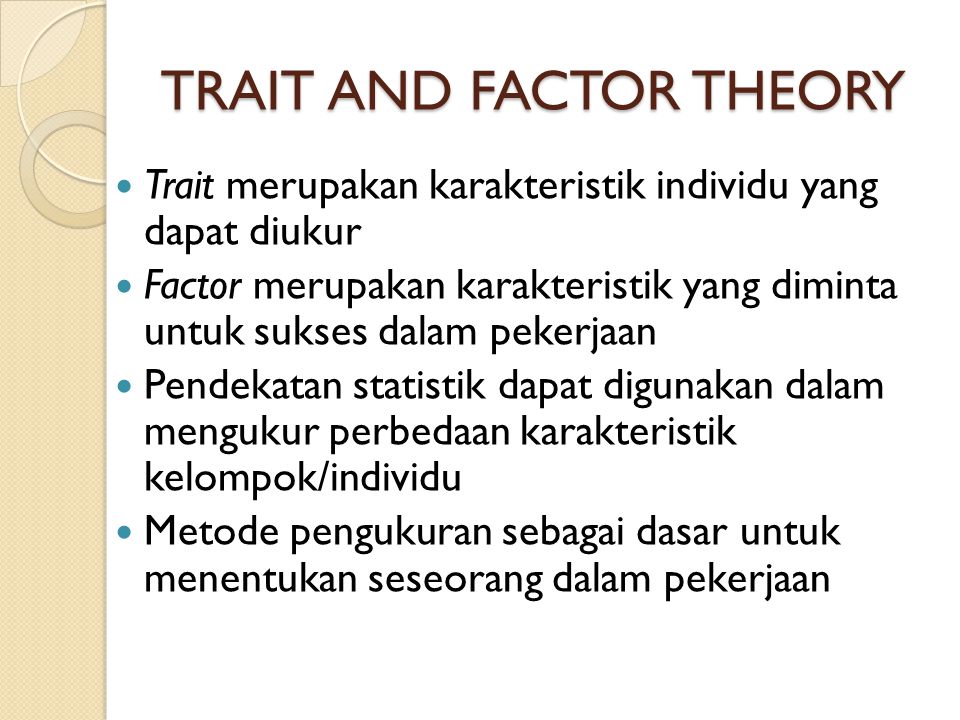 TRAIT AND FACTOR THEORY
