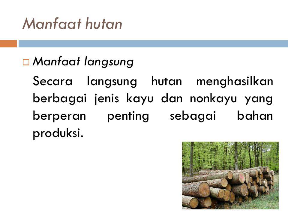 Manfaat hutan Manfaat langsung