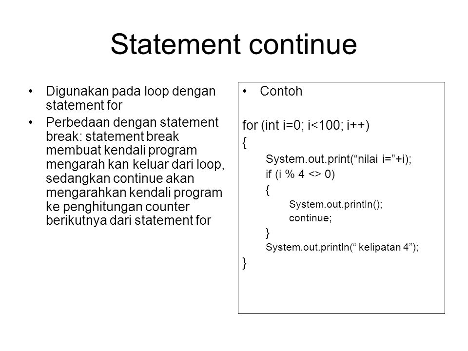 Statement continue Digunakan pada loop dengan statement for