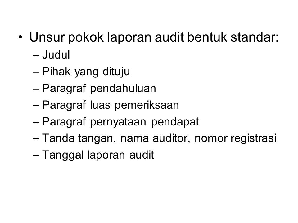 Unsur pokok laporan audit bentuk standar: