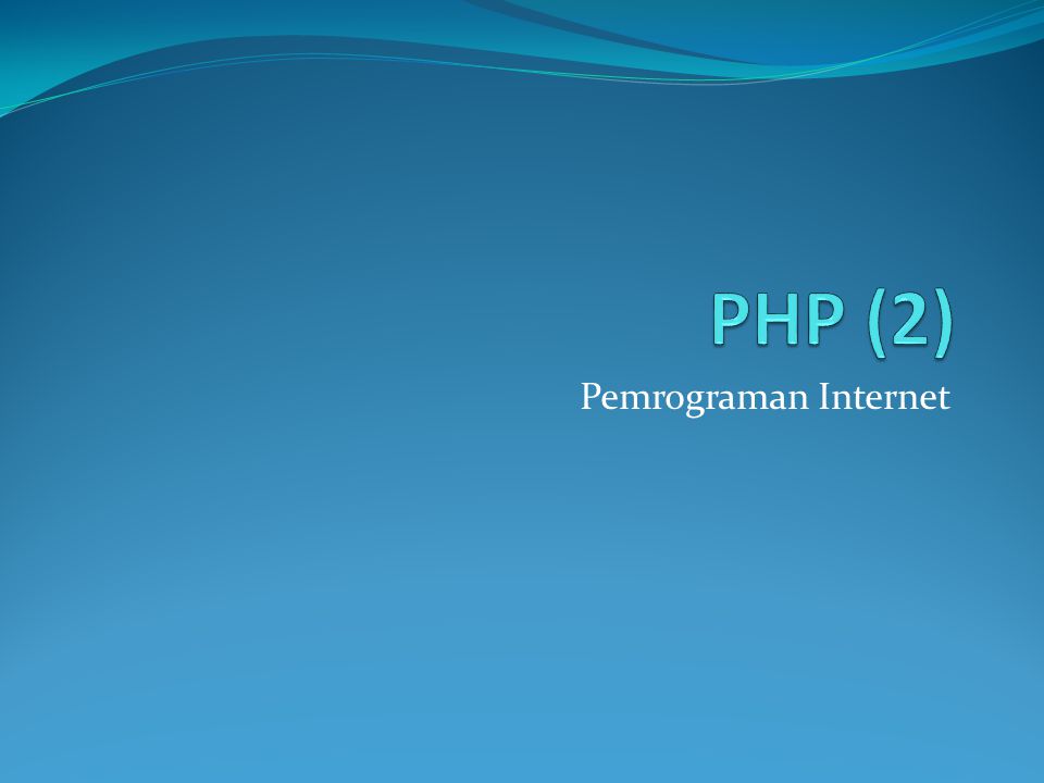 PHP (2) Pemrograman Internet