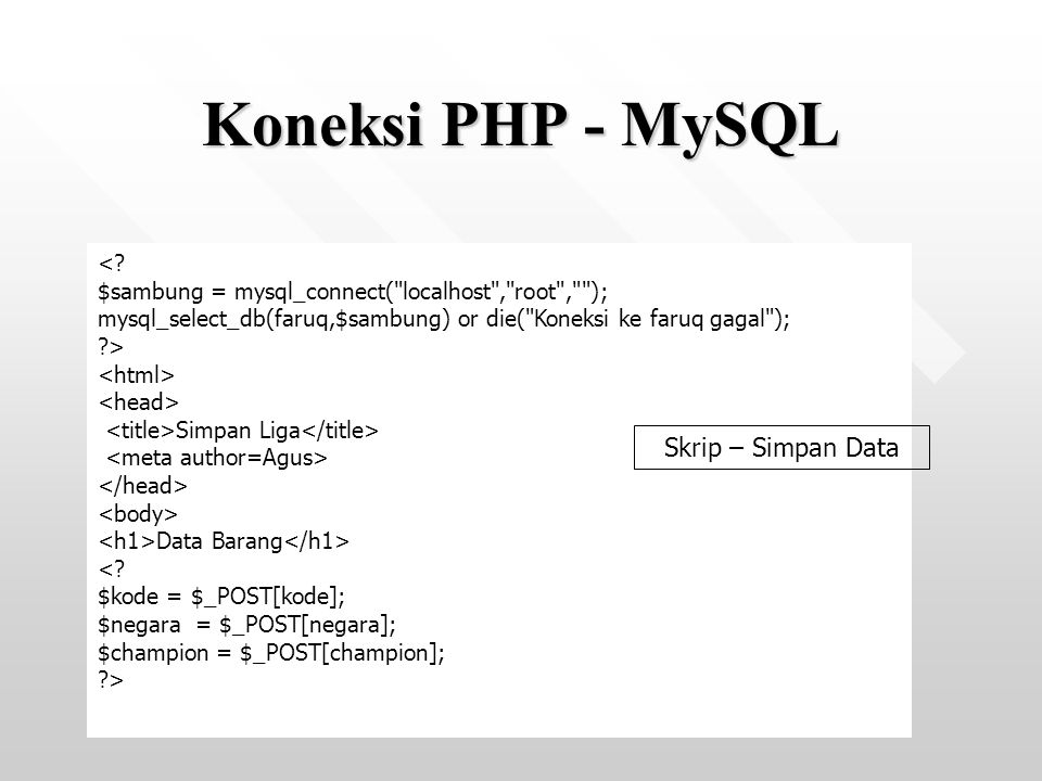 Koneksi PHP - MySQL Skrip – Simpan Data <