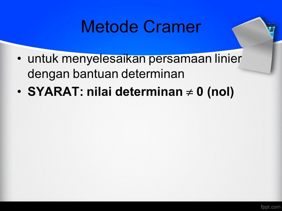 Metode Cramer untuk menyelesaikan persamaan linier dengan bantuan determinan.
