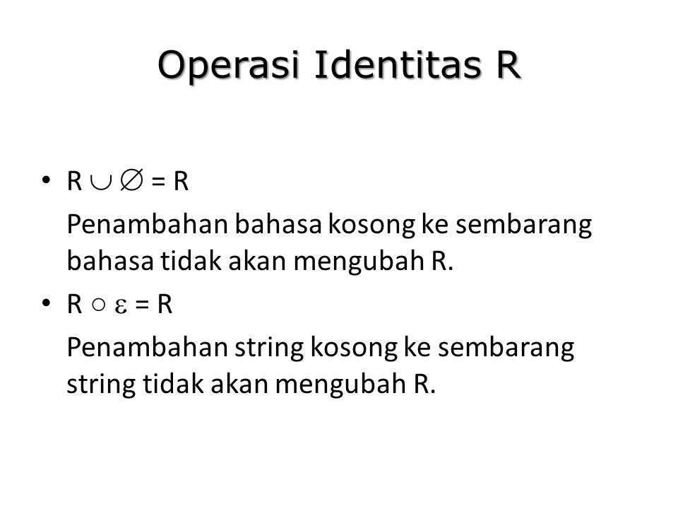 Operasi Identitas R R   = R
