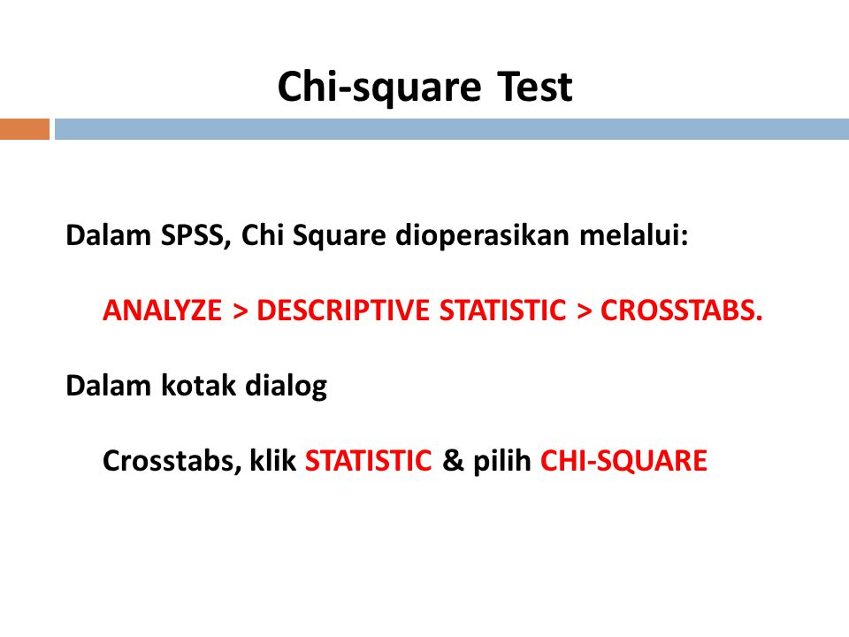 Chi-square Test Dalam SPSS, Chi Square dioperasikan melalui: