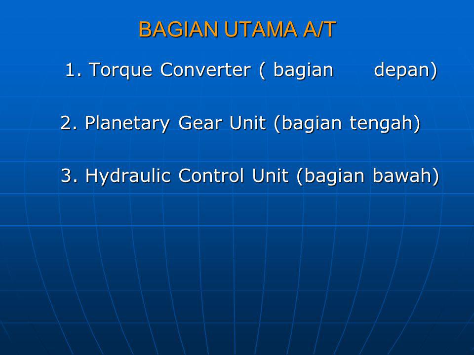 BAGIAN UTAMA A/T 2. Planetary Gear Unit (bagian tengah)