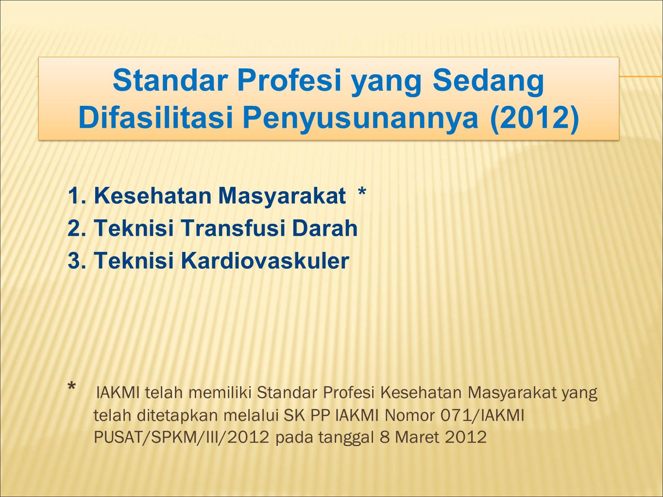 Standar Profesi yang Sedang Difasilitasi Penyusunannya (2012)