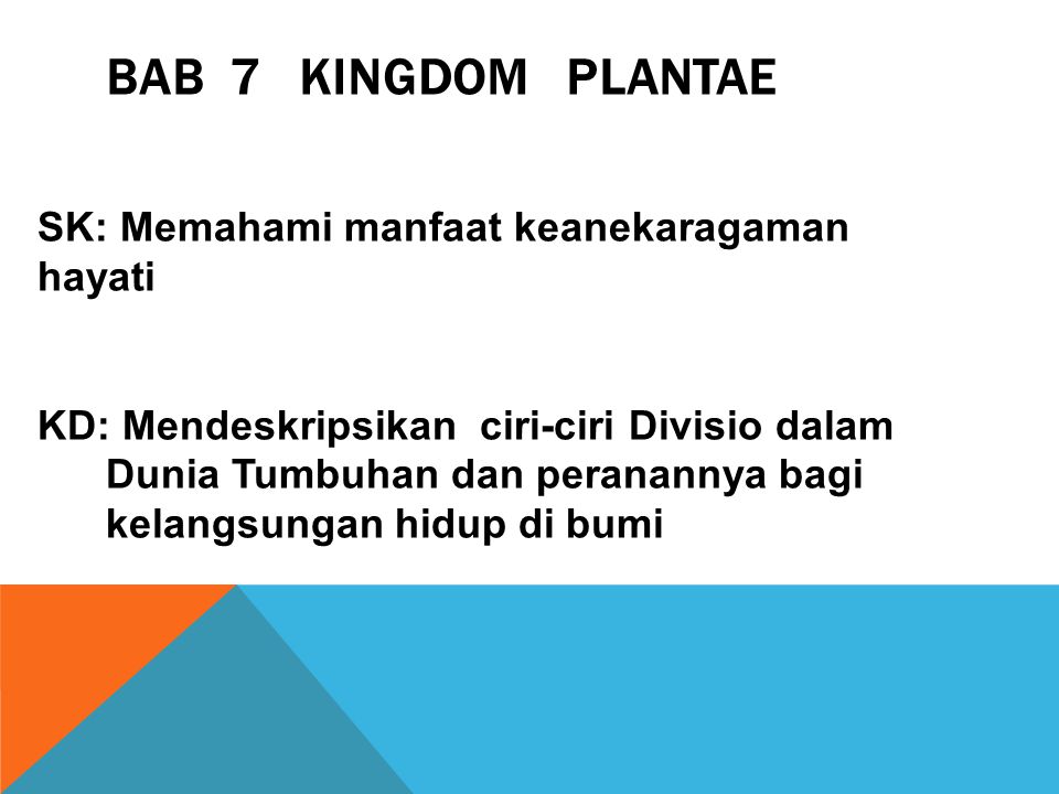 BAB 7 KINGDOM PLANTAE SK: Memahami manfaat keanekaragaman hayati