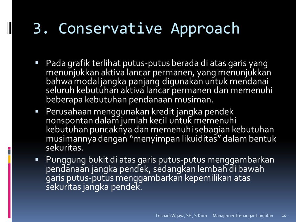 3. Conservative Approach