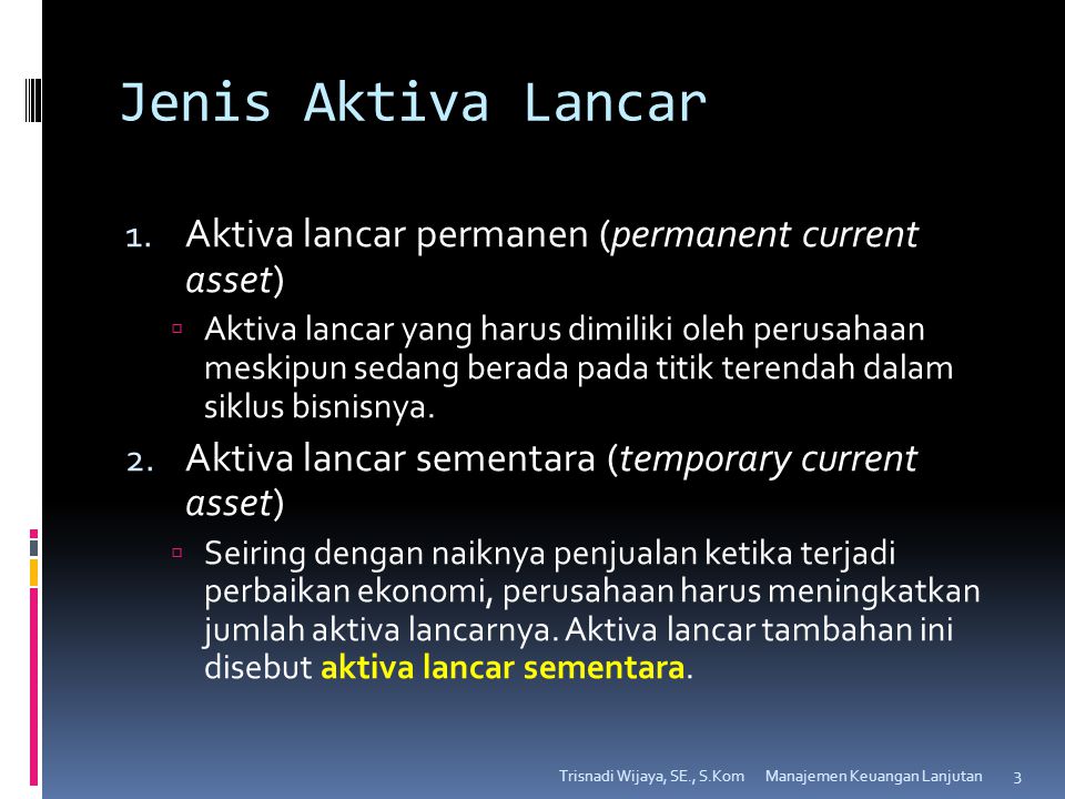 Jenis Aktiva Lancar Aktiva lancar permanen (permanent current asset)