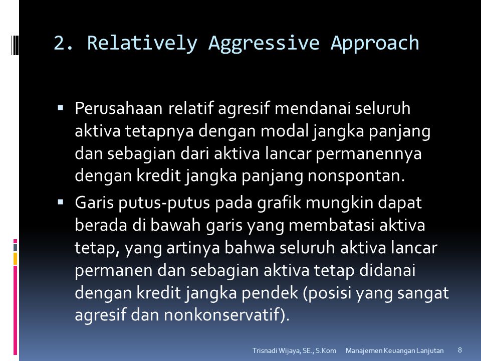2. Relatively Aggressive Approach
