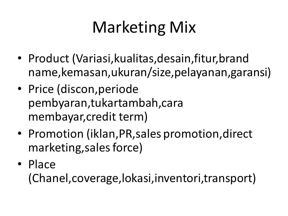 Marketing Mix Product (Variasi,kualitas,desain,fitur,brand name,kemasan,ukuran/size,pelayanan,garansi)