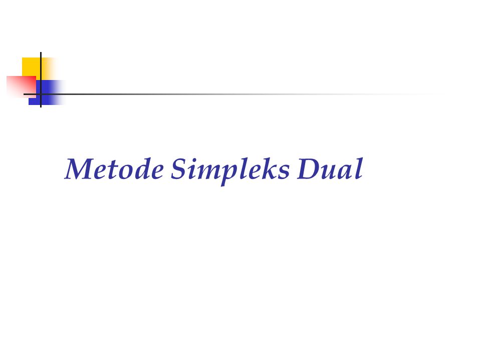 Metode Simpleks Dual