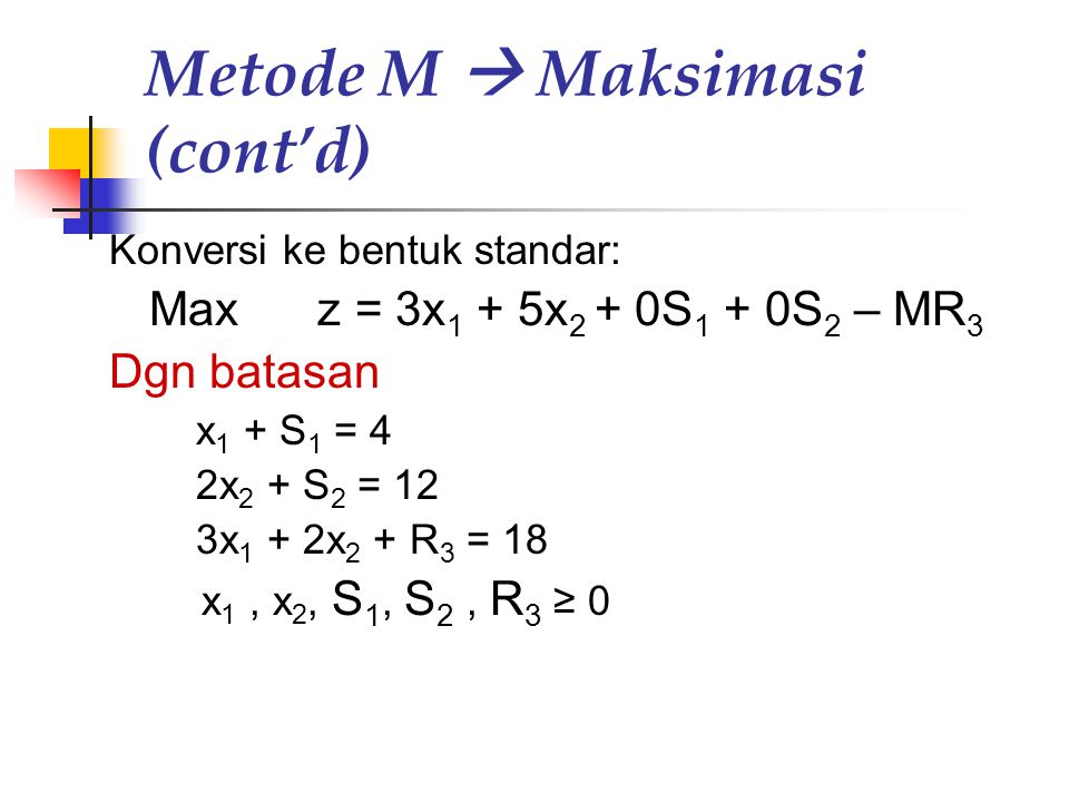 Metode M  Maksimasi (cont’d)