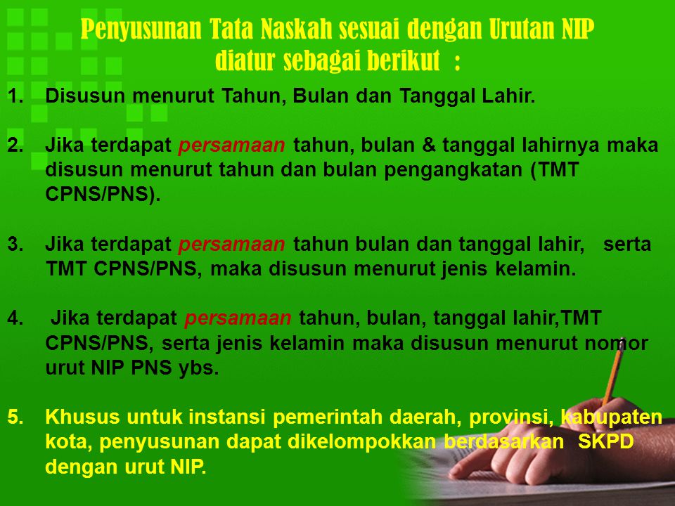 Penyusunan Tata Naskah sesuai dengan Urutan NIP diatur sebagai berikut :