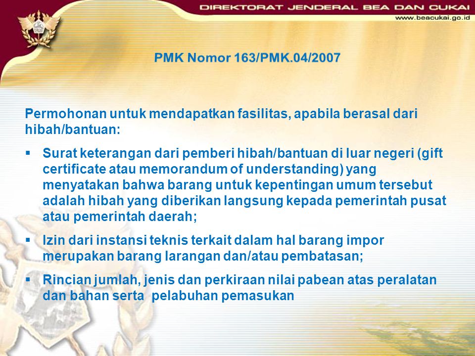 PMK Nomor 163/PMK.04/2007 Permohonan untuk mendapatkan fasilitas, apabila berasal dari hibah/bantuan: