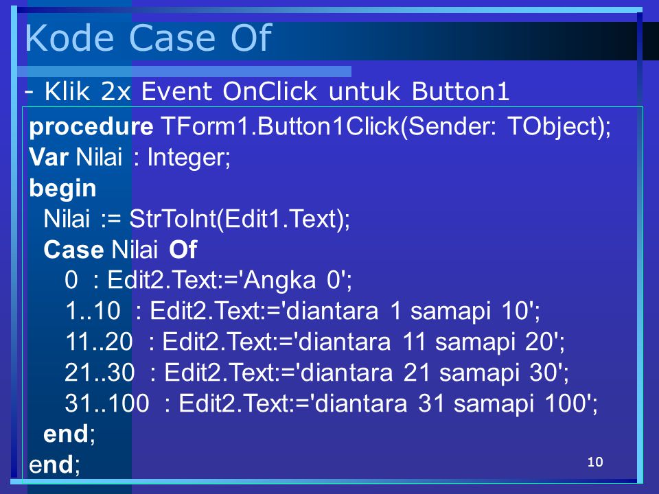 Kode Case Of - Klik 2x Event OnClick untuk Button1