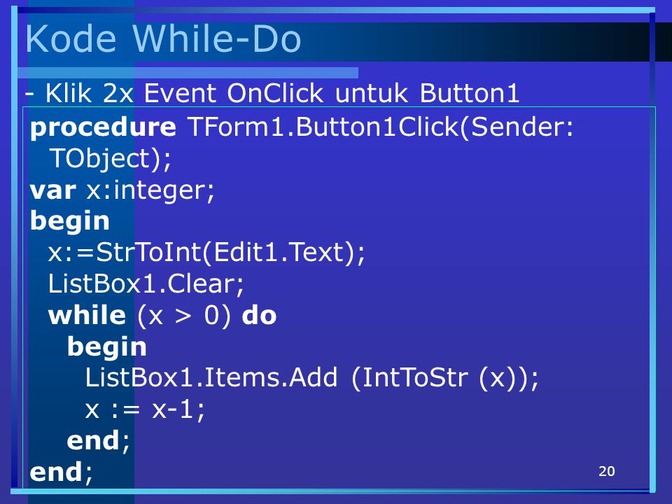 Kode While-Do - Klik 2x Event OnClick untuk Button1