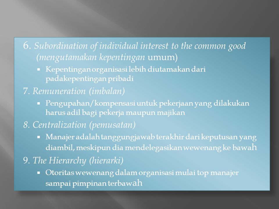 6. Subordination of individual interest to the common good (mengutamakan kepentingan umum)