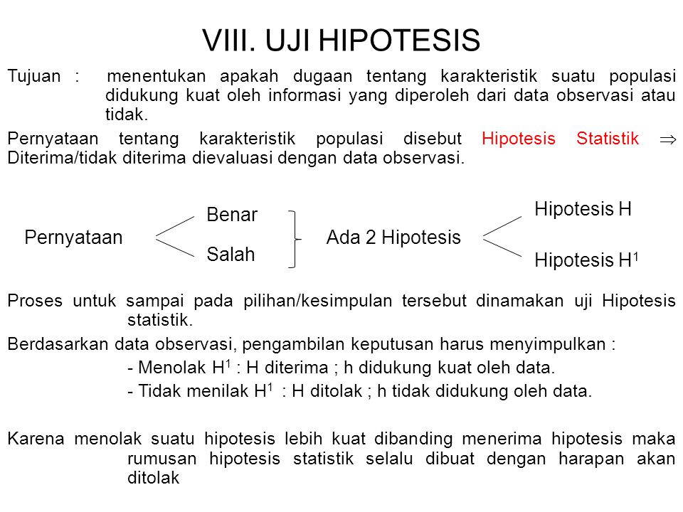 VIII. UJI HIPOTESIS Pernyataan Benar Salah Ada 2 Hipotesis Hipotesis H