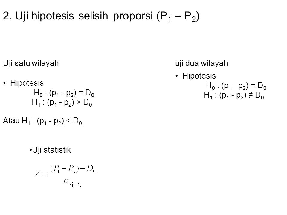 2. Uji hipotesis selisih proporsi (P1 – P2)