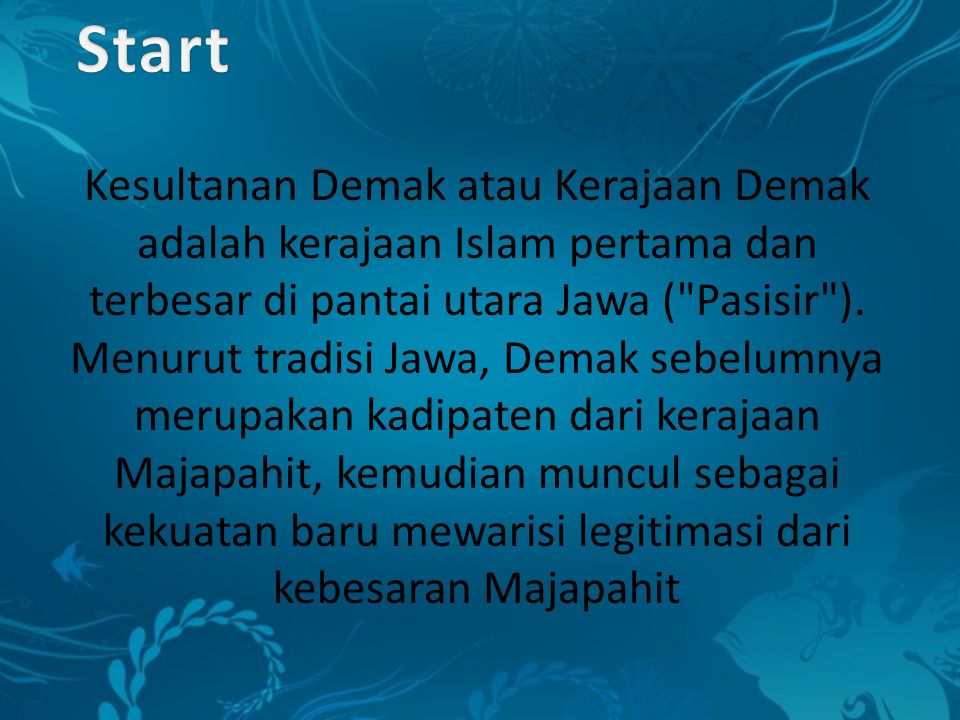 Kesultanan Demak atau Kerajaan Demak adalah kerajaan Islam pertama dan terbesar di pantai utara Jawa ( Pasisir ).