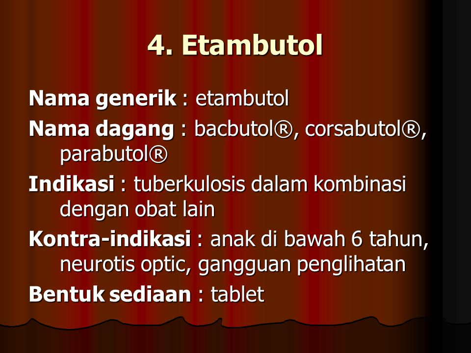 4. Etambutol Nama generik : etambutol