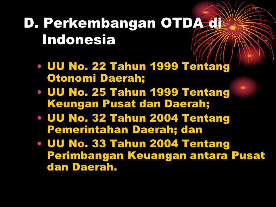 D. Perkembangan OTDA di Indonesia