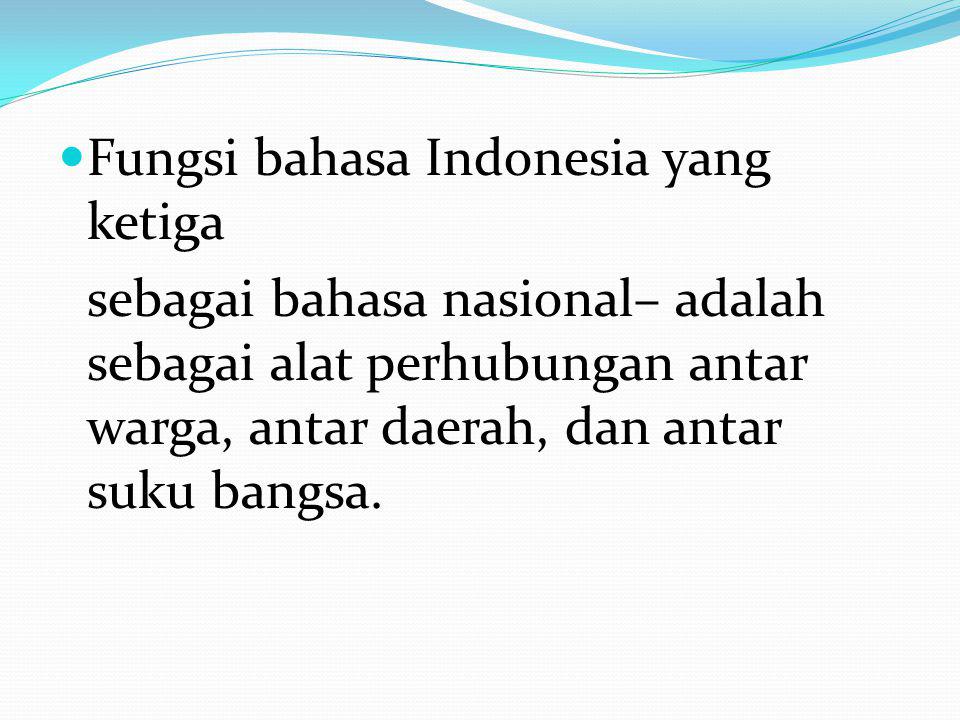 Fungsi bahasa Indonesia yang ketiga
