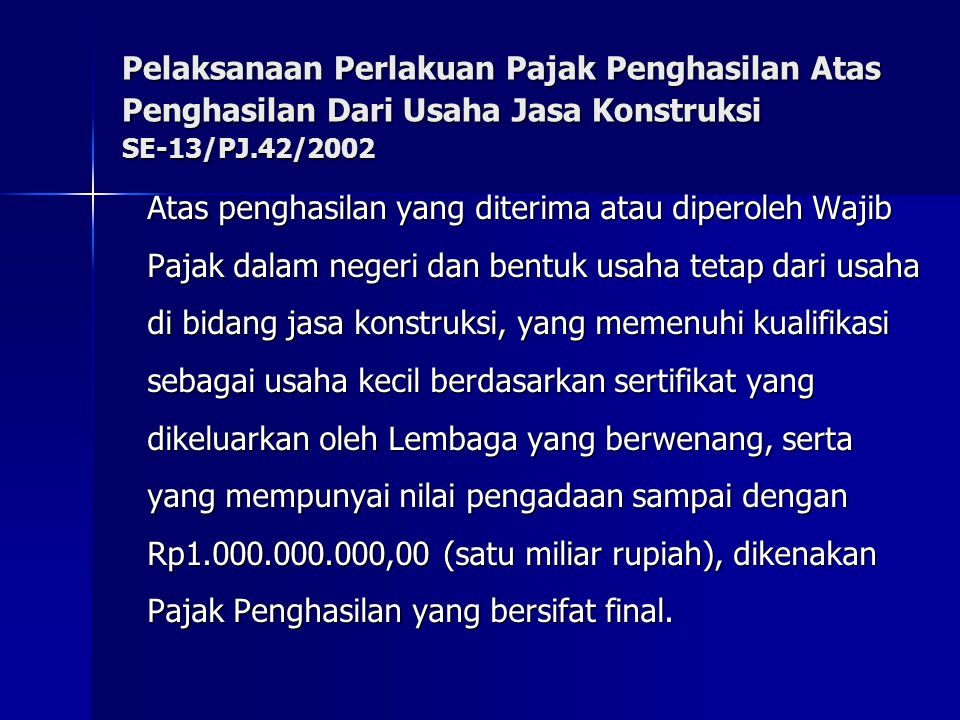 Pelaksanaan Perlakuan Pajak Penghasilan Atas Penghasilan Dari Usaha Jasa Konstruksi SE‑13/PJ.42/2002