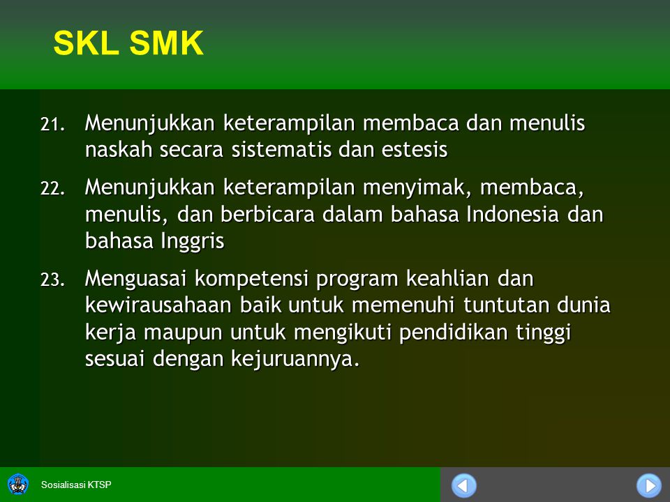 SKL SMK Menunjukkan keterampilan membaca dan menulis naskah secara sistematis dan estesis.