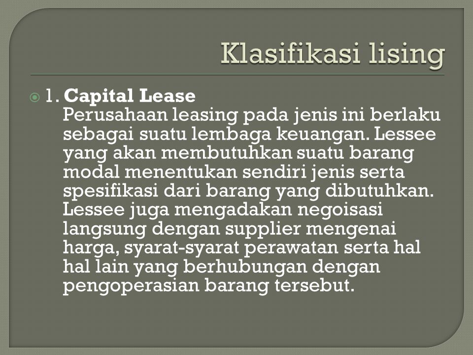 Klasifikasi lising 1. Capital Lease